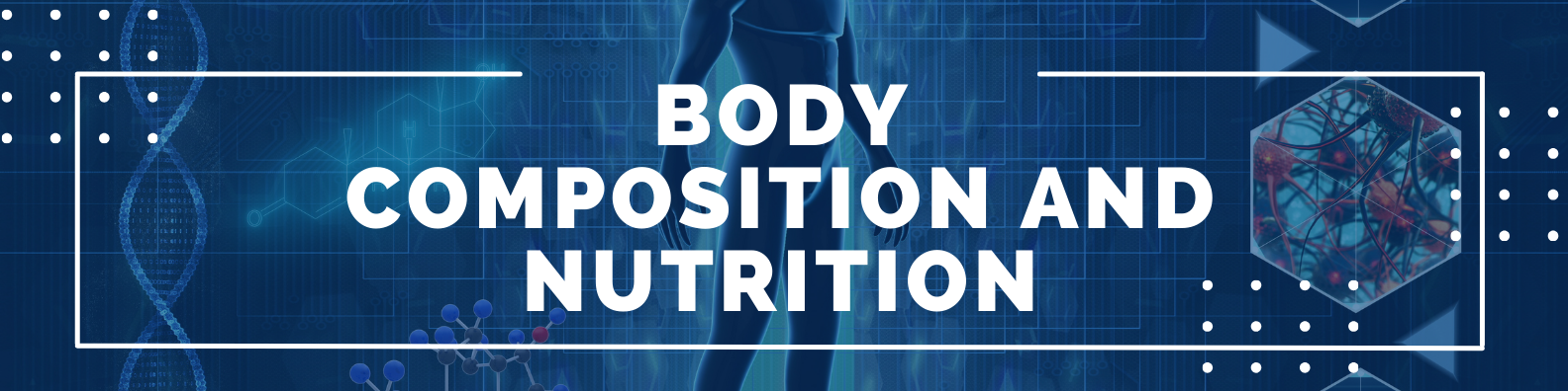 Unit 2: Body Composition and Nutrition Banner